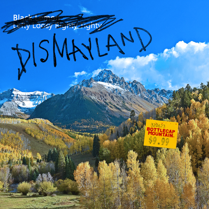 Bottlecap Mountain – Dismayland